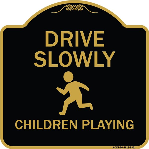 Signmission Designer Series-Drive Slowly Children Playing Black & Gold, 18" x 18", BG-1818-9851 A-DES-BG-1818-9851 - main